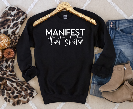 Manifest That S*** Sweatshirt
